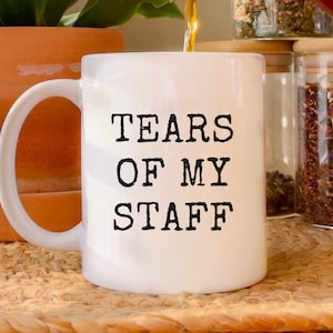 Tears Of My Staff, Funny Gift For Boss, Coworker Coffee Mug, Christmas Gift, Birthday Gift, Gag Gift, Tears Of Employees, Boss Gift Idea