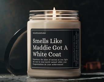 Smells Like Custom Name Got A White Coat, White Coat Ceremony Gift, New Doctor Candle, Med School Graduate, Medical Student Graduate