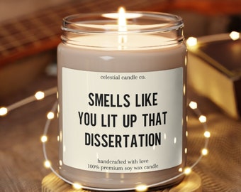 Smells Like You Lit Up That Dissertation Candle, PhD Graduation Gift, Doctoral Student Gift, Doctoral Graduate Gift, PHD Candle, DNP,