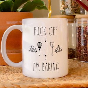 Lustige Backkaffeetasse, F ^ Off I&#39;m Baking, Konditor, Weihnachtsgeschenk, Backliebhaber, Geburtstagsgeschenk, Geschenk für Bäcker, Backkaffeetasse
