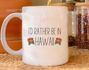 Jag skulle hellre vara på Hawaii, rolig hawaiiansk kaffemugg, Aloha-dekor, tropisk kaffemugg, Hawaii-semester, söt kopp, saknad Hawaii-present,