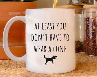 Divertente tazza da caffè per la convalescenza post-operatoria, regalo per augurare una pronta guarigione, regalo scherzoso per augurare una pronta guarigione, almeno non devi indossare il collare elisabettiano
