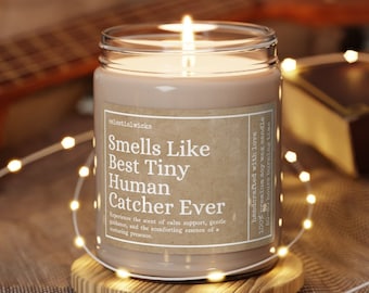 Smells Like Best Tiny Human Catcher Ever, Doula Thank You Gift, Midwife Candle, Labor And Delivery Nurse Gift, Obgyn Doctor, Soy Candle,