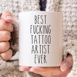 Best Fucking Tattoo Artist, Tattoo Artist Gift, Tattoo Shop Owner Mug, Gift For Tattoo Artist, Stick And Poke Artist, Custom Tattoo Artist