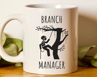 Arborist Coffee Mug Gift, Branch Manager, Arboriculture, Forester, Tree Climber, Christmas Gift, Logger, Tree Surgeon, Fathers Day Gift,