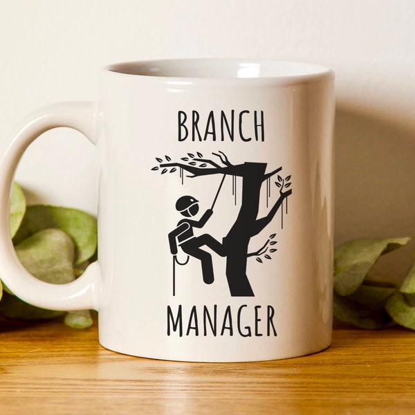 Arborist Coffee Mug Gift, Branch Manager, Arboriculture, Forester, Tree Climber, Christmas Gift, Logger, Tree Surgeon, Fathers Day Gift,