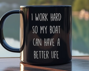 Ik werk hard zodat mijn boot een beter leven kan hebben, grappige bootcadeaus, nautisch cadeau, bootkerstcadeau, vaaraccessoires, voor vader matroos