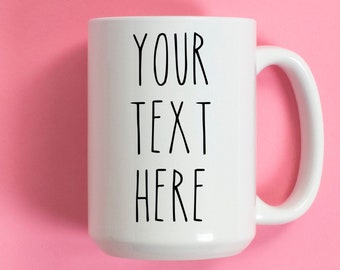 Customizable Rae Dunn Inspired Font Custom Text, Personalized Customized Mug For Coffee Lovers, Your Text Here Gift Idea, Funny Cute Text