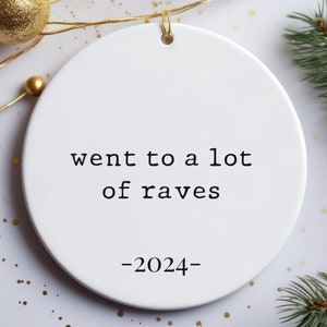 Fui a muitas raves personalizadas ano 2024, lembrança de enfeite engraçado, presente de dança raver, presente de Natal com enfeite EDM, presente de festa, festivais