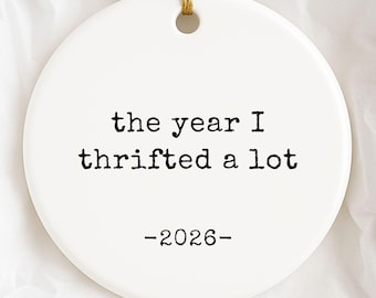 Thrifting Ornament, The Year I Thrifted a Lot, Funny Thrift Lover Ornament, Thrifter Christmas Gift, Vintage Lover Gift