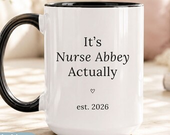 Personalized Nurse Mug, It’s Nurse Actually Mug, Custom Nurse Name Gift, Nursing School Graduation Gift, New Nurse RN Gift
