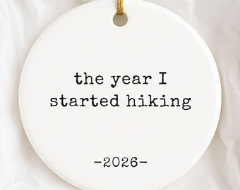 Hiking Ornament, The Year I Started Hiking, New Hiker Christmas Ornament, Hiking Gift, Outdoor Adventure Keepsake