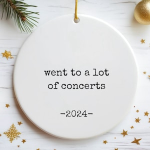 Ging zu vielen Konzerten, Verzierung, Andenken, personalisiertes Geschenk für Konzertliebhaber, Musikliebhaber, Musikfan, Musikgeschenk für ihn sie, Weihnachtsgeschenk