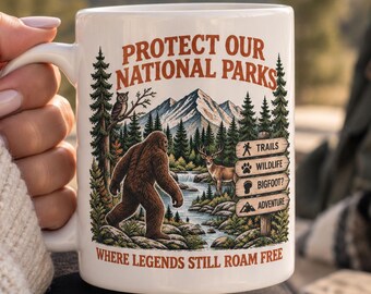 Bigfoot National Parks Mug, Protect Our National Parks Coffee Mug, Sasquatch Hiking Gift, Camping Mug, Outdoors Lover Gift