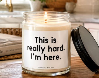 This Is Really Hard I’m Here, Support Gift for Friend, Thinking of You Candle, Encouragement Gift, Sympathy, Mental Health Gift, Bereavement