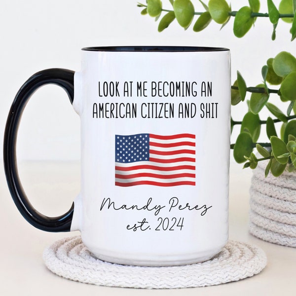 Look At Me Becoming An American Citizen, New Citizen Gift, Naturalization, Personalized Citizenship Gift, Custom New American Mug Gift