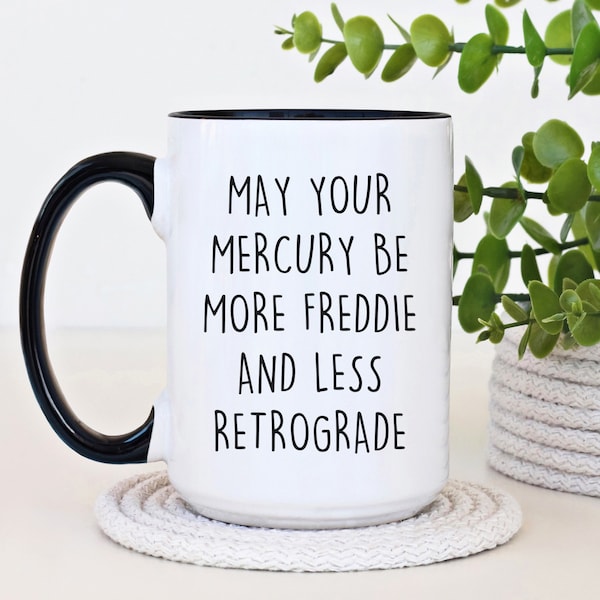 Mercury Be More Freddie And Less Retrograde, Mercury in Retrograde, Funny Horoscope, Astrology Humor Coffee Mug, Astrologer Gift, Coworker