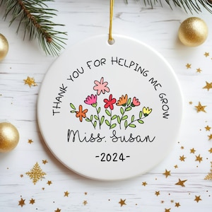 Thank You For Helping Me Grow, Personalized Teacher Ornament Gift, Custom Thank You Gift, Teacher Appreciation, Daycare Teacher, Babysitter