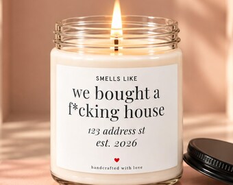 New Home Candle, Smells Like We Bought a F*cking House Candle, Personalized Housewarming Gift, First Home, Custom Homeowner Closing Gift