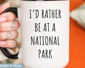 National Park Mug, I’d Rather Be at a National Park, Hiking Coffee Mug, National Parks Gift, Camping Gift for Hiker