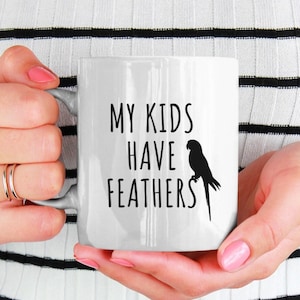My Kids Have Feathers Coffee Mug, Bird Owner, Bird Lover, Bird Watching Gift, Bird Mama, Crazy Bird Lady, Bird Dad, Mothers Day, Birthday