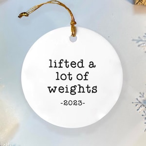 Lifted A Lot Of Weights 2024, Weightlifting Ornament, Gym Trainer Gift, Christmas Gift For Athlete, Powerlifter Ornament Keepsake, Gym Bro
