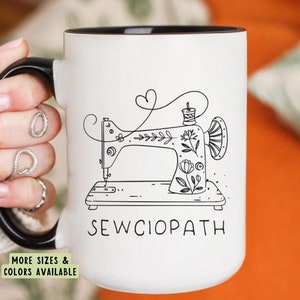 Funny Sewing Coffee Mug, Quilter Gift, Sewing Lover, Sewciopath, Needle Worker, Seamstress Gift, Quilting, Crafting Gifts, Gift For Her,