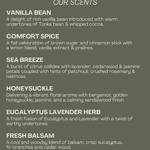 May include: A list of scent descriptions on a green background. The text includes "OUR SCENTS" at the top, followed by descriptions of Vanilla Bean, Comfort Spice, Sea Breeze, Honeysuckle, Eucalyptus Lavender Herb, and Fresh Balsam.
