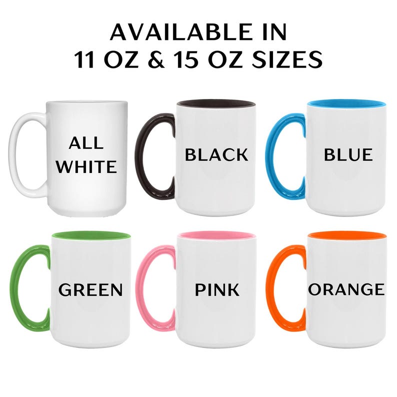May include: White ceramic mugs with colored handles and interiors. Available in various colors: black, blue, green, pink, and orange. Each mug has a corresponding color label. The mugs are available in 11 oz and 15 oz sizes.