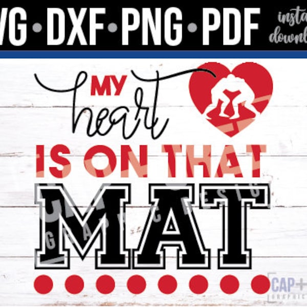 Wrestling, My Heart is on that Mat, Love My Wrestler, Wrestling Mom Mama pdf png dxf svg