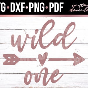 Wild One, Birthday Girl, Heart, Arrow, Instant Download, Cut File, svg, dxf, png, pdf