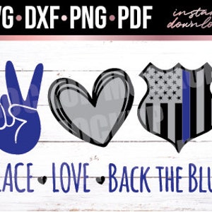 Peace Love Back the Blue, Thin Blue Line, Police Daughter Wife Instant Download, Cut File, svg, dxf, png, pdf