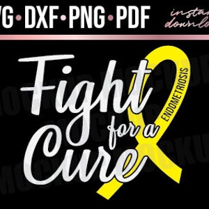 Fight for a Cure, Endometriosis, Endo, Endo SVG, Invisible Illness, Chronic Illness, Spoonie, Cut File, svg, dxf, png, pdf