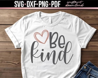 Be Kind, Kindness, Kindness Shirt, Bee Kind, Cut File, svg, dxf, png, pdf
