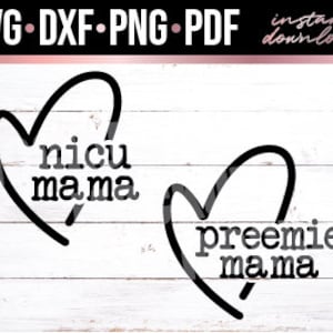NICU Mama Svg Dxf Png Pdf – Preemie Mom Cut File – NICU Awareness Design for Cricut Silhouette – Mom Mommy Shirt Digital Download