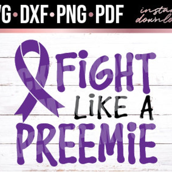 Fight Like a Preemie SVG, Strong Nicu Premature Cut File, NICU SVG Cut File, Micropreemie svg, dxf, pdf, png