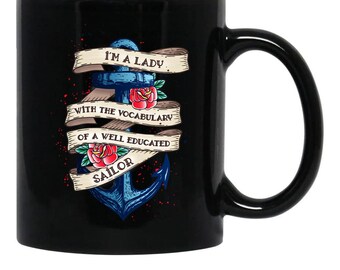 I'M A Lady With The Vocabulary Of A Well Educated Sailor Black Coffee Mug, Gift Coffee Mug