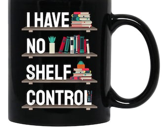 I Have No Shelf Control Book Lover Black Coffee Mug, Gift Coffee Mug