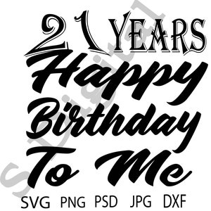 21 ans, 21e anniversaire, Cut File, svg, png, jpg, psd, dxf