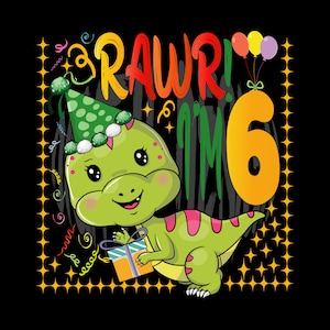 Rawr! I&#39;m 6th, Six Years Old Birthday SVG Cut File And Png, Six Birthday, t-rex 6 years Old Birthday Party, Birthday dinosaur 6 Years old
