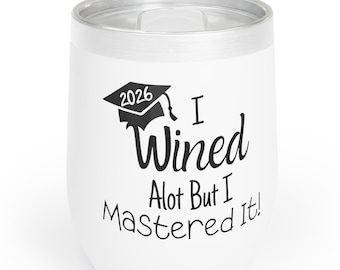 MBA Graduation Wine Tumbler 2026, I Wined A Lot But I Mastered It Tumbler, Funny Graduation Gift, Masters Degree Gift