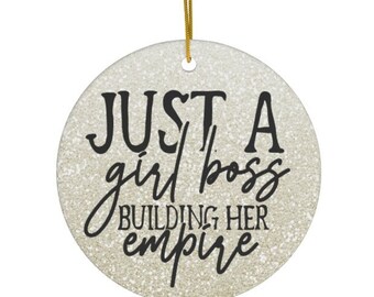 Ragazza Boss Ornament, Solo una ragazza Boss Costruire il suo Impero Natale Ornamento In ceramica, Imprenditore Regalo per le donne, Boss Lady, Empowerment