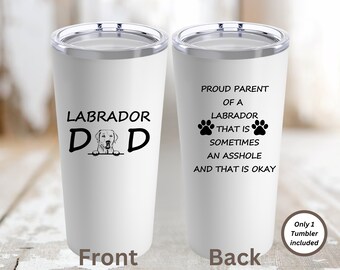 Labrador Dad Tumbler 20oz, Gift for Dad, Labrador mug, gift for Labrador Dad, Labrador gifts, Pet owner gift