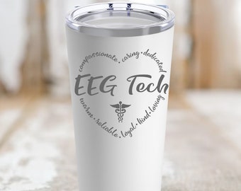EEG Tech Tumbler, 20oz, EEG Tech Tumbler Gift, Healthcare Worker Tumbler, Medical Tumbler, Occupation Gift, Gift for EEG Tech, Coffee Mug