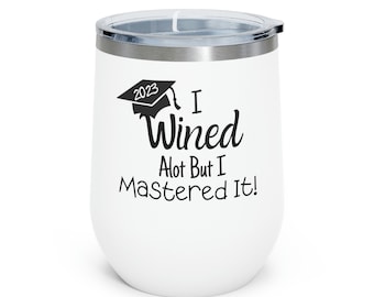 Masters Degree Wine Tumbler, Graduation Gifts - MBA Gifts For Women, Funny Tumbler, Mba Student Gifts - Masters Wine Glass for Her, I Wined