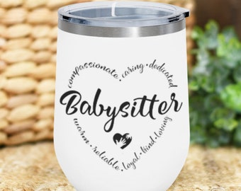 Babysitter 12oz Insulated Wine Tumbler. Babysitter Gift, Occupation Gift, Gift for Babysitter, Babysitter Outdoor Mug, Babysitter Coffee Mug