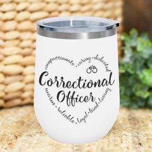 Correctional Officer 12oz Insulated Wine Tumbler, Correctional Officer Gift, Occupational Gift, Birthday Gift, Gift for officer, Coffee Mug