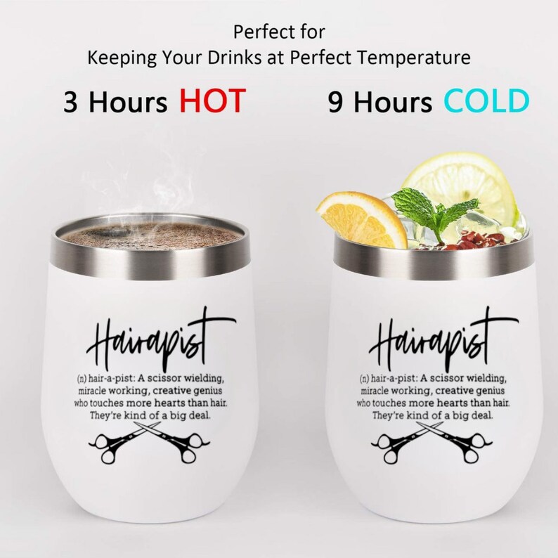 May include: Two white stainless steel tumblers with black text that reads "Hairapist (n) hair-a-pist: A scissor wielding, miracle working, creative genius who touches more hearts than hair. They're kind of a big deal."  Each tumbler has a pair of crossed scissors. One tumbler has a brown liquid inside and the other has a lemon wedge and mint leaves inside.