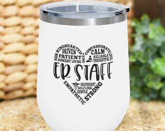 ER Staff 12oz Insulated Wine Tumbler, ER Staff Gift, Graduation Gift, Birthday Gift, Occupational Gift, Help Desk Tumbler, Coffee Mug