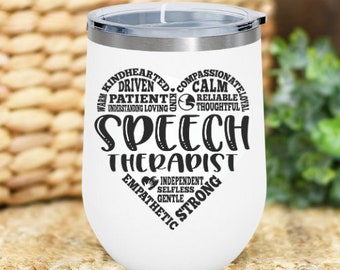 Speech Therapist 12oz Insulated Wine Tumbler, Speech Therapist Gift, Healthcare Tumbler, Health Worker Mug, Appreciation Gift, Juice Tumbler